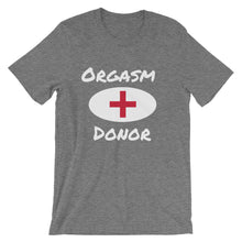 Orgasm Donor - Short-Sleeve Unisex T-Shirt