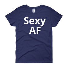 Sexy AF - Women's short sleeve t-shirt