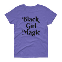 Black Girl Magic - Women's short sleeve t-shirt