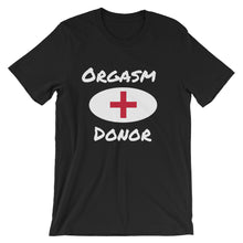 Orgasm Donor - Short-Sleeve Unisex T-Shirt