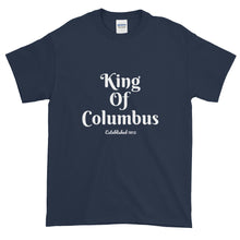 King of Columbus - Short-Sleeve T-Shirt