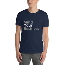 Mind Your Business - Short-Sleeve Unisex T-Shirt