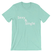 Sexy & Single - Short-Sleeve Unisex T-Shirt