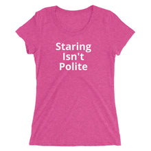 Staring Isn't Polite - Ladies' short sleeve t-shirt