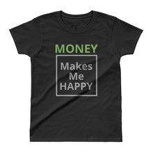 Money Makes Me Happy - Ladies' T-shirt