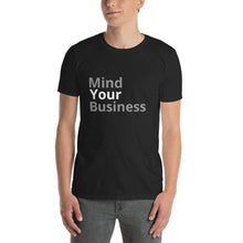 Mind Your Business - Short-Sleeve Unisex T-Shirt
