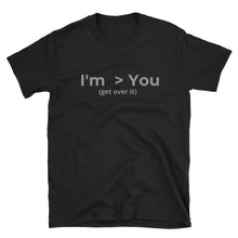 I'm Greater Than You - Short-Sleeve Unisex T-Shirt