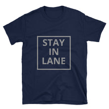 Stay in Your Lane - Short-Sleeve Unisex T-Shirt