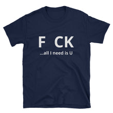 I need U - Short-Sleeve Men's T-Shirt