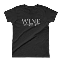 Wine-Hugs in a Glass - Ladies' T-shirt