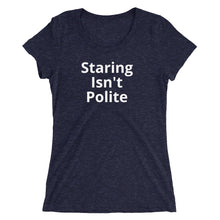 Staring Isn't Polite - Ladies' short sleeve t-shirt