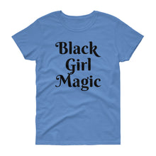 Black Girl Magic - Women's short sleeve t-shirt