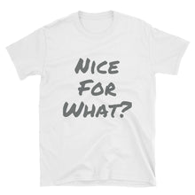 Nice For What - Short-Sleeve Women's T-Shirt