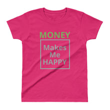 Money Makes Me Happy - Ladies' T-shirt