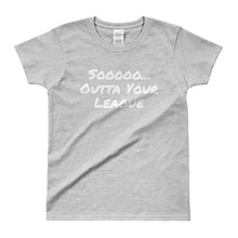 So Out of Your League - Ladies' T-shirt