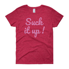 Suck it up - Women's short sleeve t-shirt