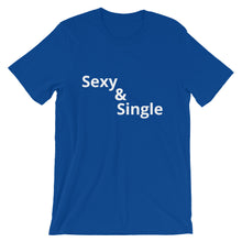 Sexy & Single - Short-Sleeve Unisex T-Shirt