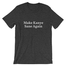 Make Kanye Sane Again - Short-Sleeve Unisex T-Shirt