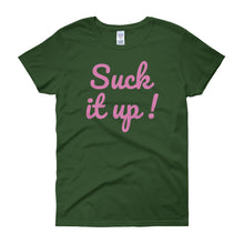 Suck it up - Women's short sleeve t-shirt