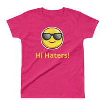Hi Haters - Ladies' T-shirt