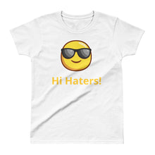 Hi Haters - Ladies' T-shirt
