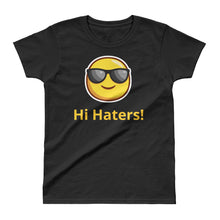 Hi Haters - Ladies' T-shirt