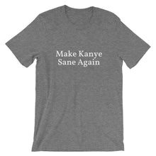 Make Kanye Sane Again - Short-Sleeve Unisex T-Shirt