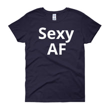 Sexy AF - Women's short sleeve t-shirt