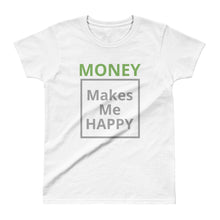 Money Makes Me Happy - Ladies' T-shirt