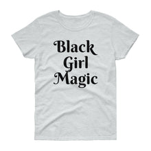 Black Girl Magic - Women's short sleeve t-shirt