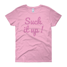 Suck it up - Women's short sleeve t-shirt