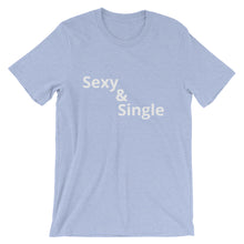 Sexy & Single - Short-Sleeve Unisex T-Shirt
