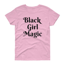 Black Girl Magic - Women's short sleeve t-shirt
