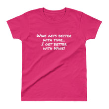 Wine Gets Better - Ladies' T-shirt