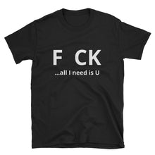I need U - Short-Sleeve Men's T-Shirt