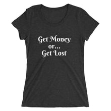 Get Money or Get Lost - Ladies' short sleeve t-shirt