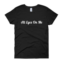 All Eyes On Me - Women's Short Sleeve T-shirt