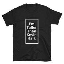 Taller Than Kevin Hart - Short-Sleeve Unisex T-Shirt