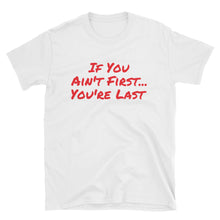 If You Ain't First - Short-Sleeve Men's T-Shirt