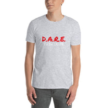 DARE - Short-Sleeve Unisex T-Shirt