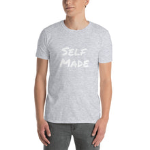 Self Made - Short-Sleeve Unisex T-Shirt