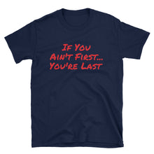 If You Ain't First - Short-Sleeve Men's T-Shirt
