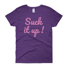 Suck it up - Women's short sleeve t-shirt