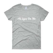 All Eyes On Me - Women's Short Sleeve T-shirt