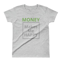 Money Makes Me Happy - Ladies' T-shirt